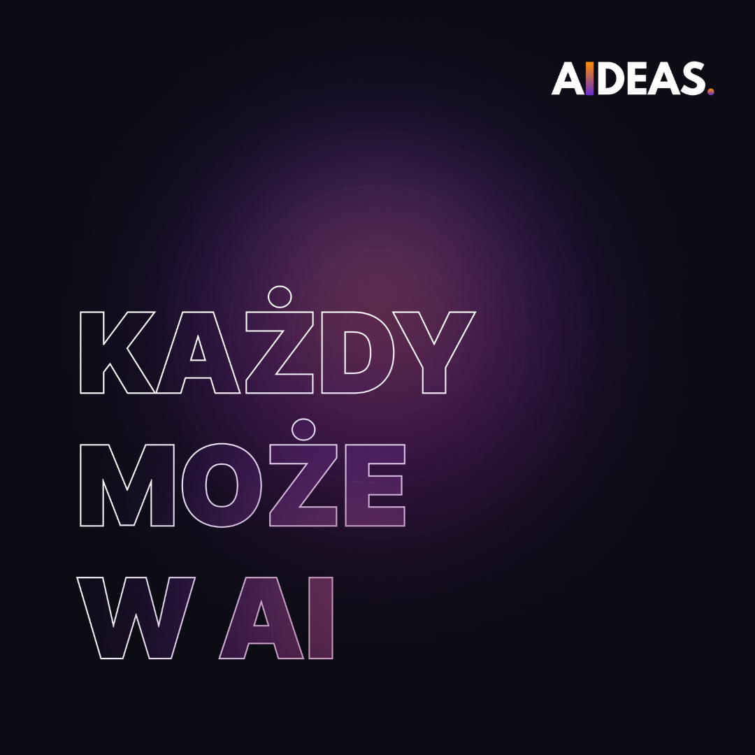 Jeśli szukasz projektu, który zmotywuje Cię do nauki czegoś nowego… dołącz do ze mną do programu rozwoju kompetencji #AI AIDEAS!